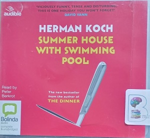 Summer House with Swimming Pool written by Herman Koch performed by Peter Berkrot on Audio CD (Unabridged)